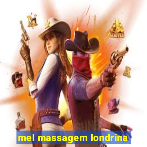 mel massagem londrina